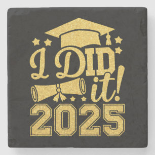 I Did It 2025 Graduate Graduation Class Of 2025 Stone Coaster