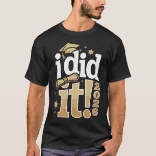 I Did It 2026 Graduation 26 Graduate Proud Family T-Shirt
