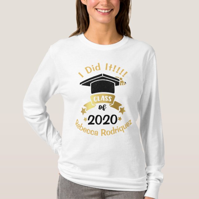 I Did It Class of 2020 Personalized Edit the year T-Shirt (Front)