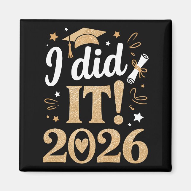 I Did It Class Of 2026 Graduation 26 Graduate Magnet (Front)