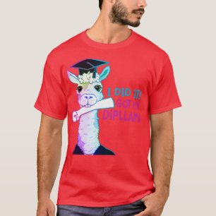 I Did It I Got My Dipllama T-Shirt