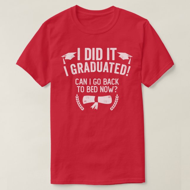 I Did It I Graduated T-Shirt (Design Front)