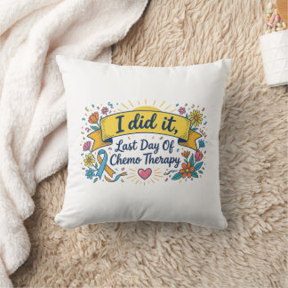 I Did It – Last Day of Chemotherapy Celebration T- Cushion