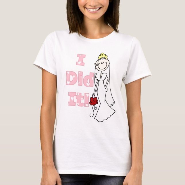 I Did It Wedding T-Shirt (Front)
