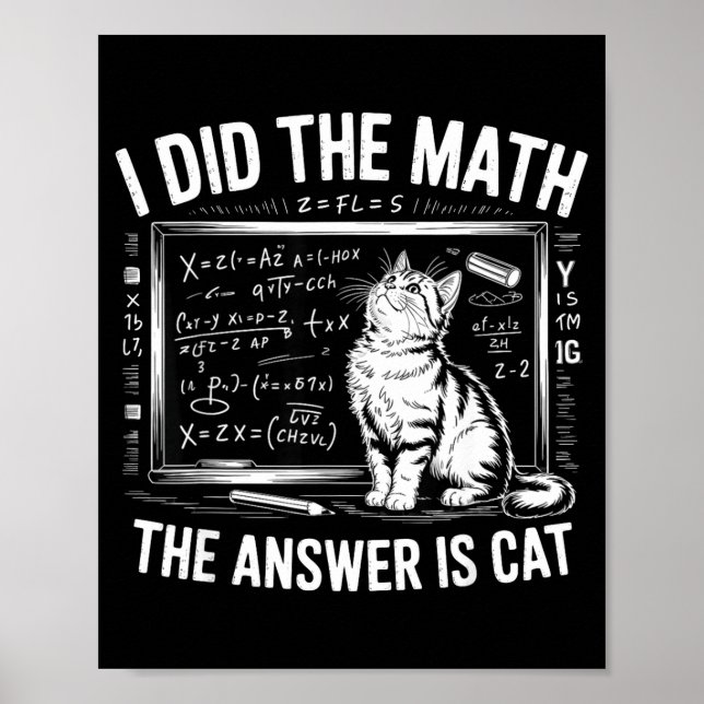 I Did Math The Answer Is Cat Mathematics Funny Mat Poster (Front)