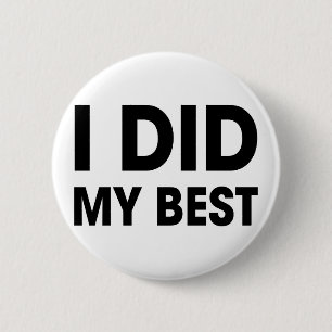 I Did My Best 6 Cm Round Badge