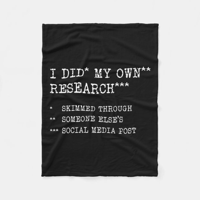 I Did My Own Research. Funny Sarcastic Meme Humor, Fleece Blanket (Front)