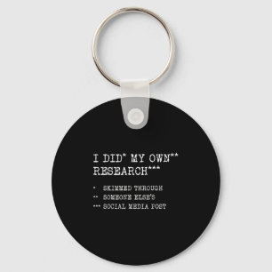 I Did My Own Research. Funny Sarcastic Meme Humor, Key Ring