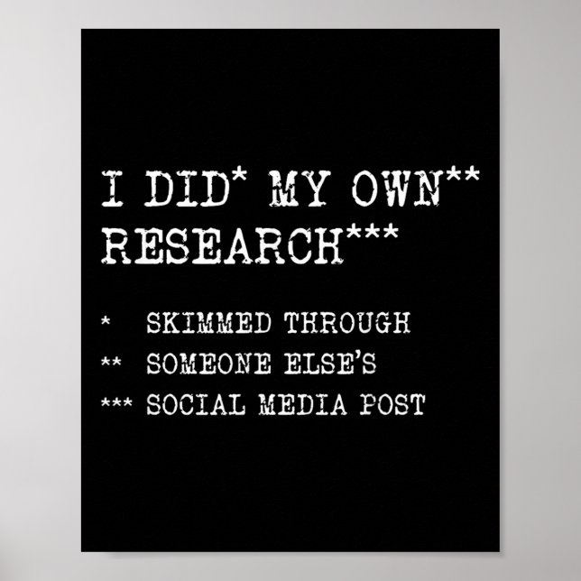 I Did My Own Research. Funny Sarcastic Meme Humor, Poster (Front)