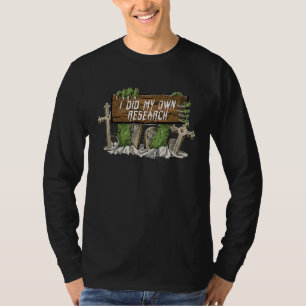 I Did My Own Research Gravestone Halloween Costum T-Shirt