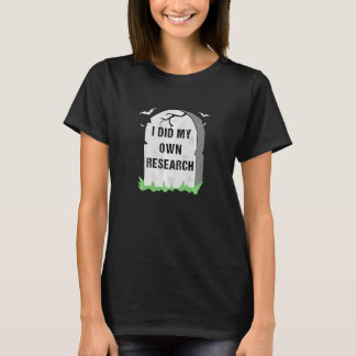 I Did My Own Research Gravestone Halloween Costume T-Shirt
