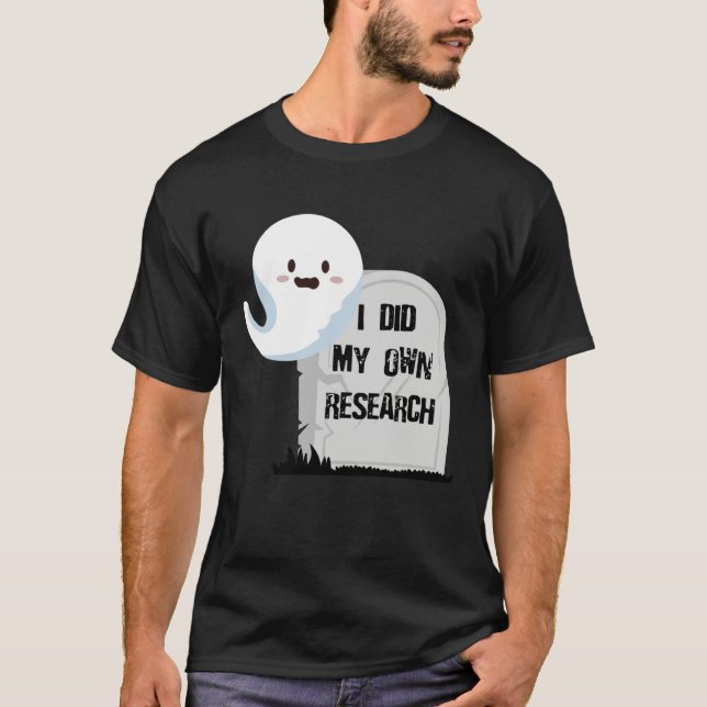 I Did My Own Research Halloween Gravestone T-Shirt (Front)