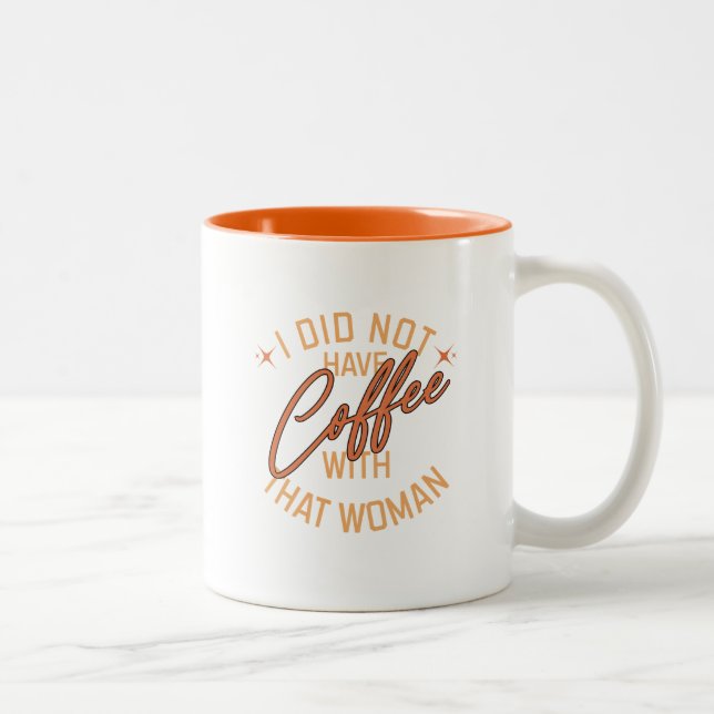 I Did Not Have Coffee mug (Right)