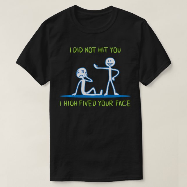 I Did Not Hit You I High Fived Your Face Pullover  (Design Front)