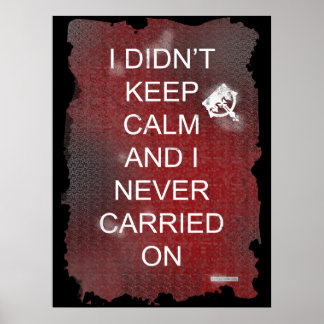 I Did Not Keep Calm Propaganda Parody Humour Poster