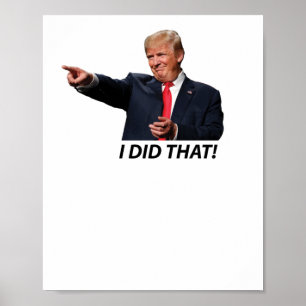 I Did That Trump Meme  Poster