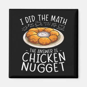 I Did The Math Chicken Nugget Lover Funny Nerd Hum Magnet