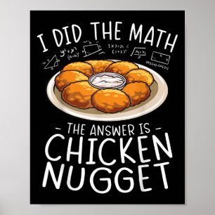 I Did The Math Chicken Nugget Lover Funny Nerd Hum Poster
