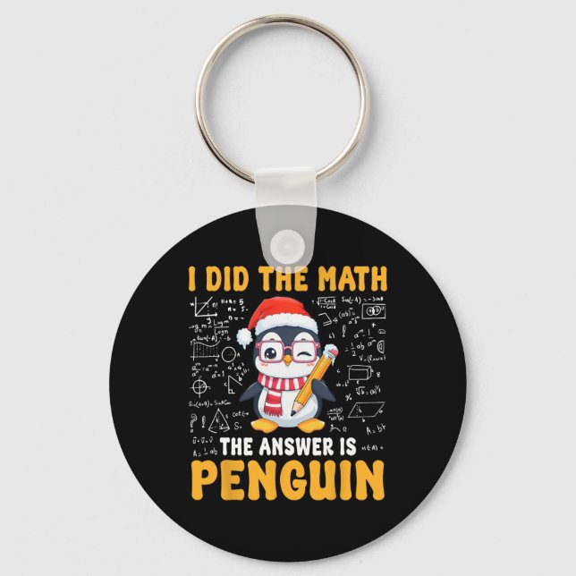 I Did The Math The Answer Is Penguin Christmas Mat Key Ring (Front)