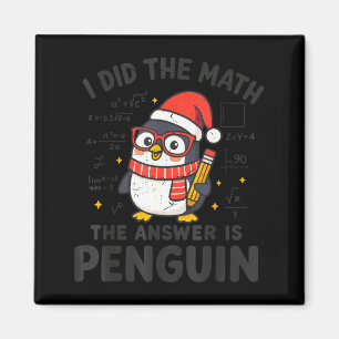 I Did The Math The Answer Is Penguin Christmas Mat Magnet