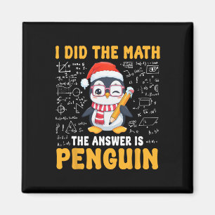 I Did The Math The Answer Is Penguin Christmas Mat Magnet