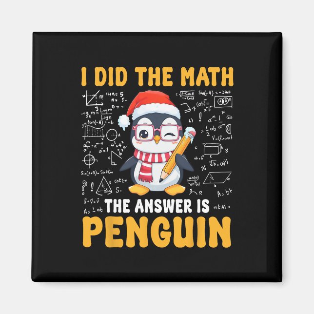 I Did The Math The Answer Is Penguin Christmas Mat Magnet (Front)