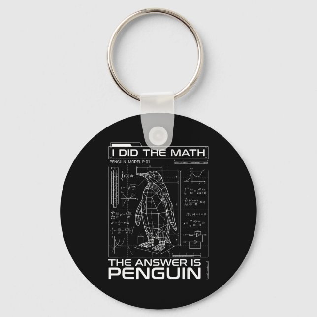 I Did The Math The Answer Is Penguin Funny Math Te Key Ring (Front)
