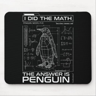I Did The Math The Answer Is Penguin Funny Math Te Mouse Pad