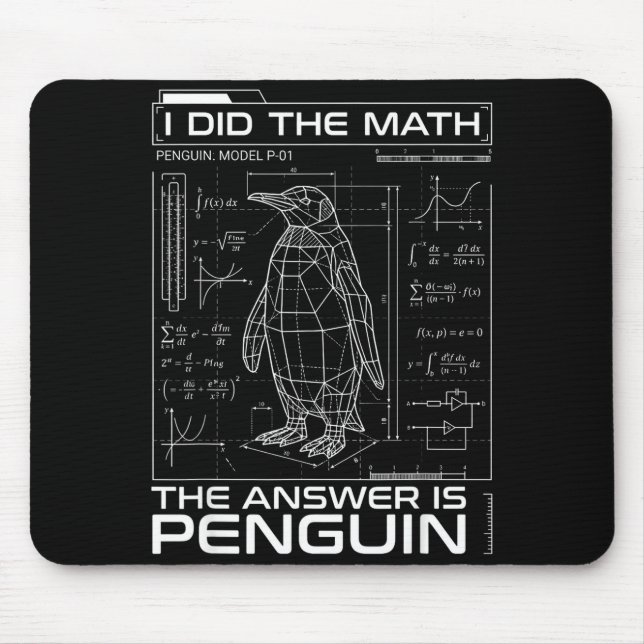 I Did The Math The Answer Is Penguin Funny Math Te Mouse Pad (Front)