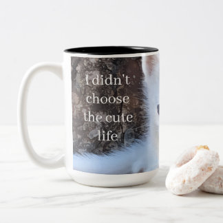I Didn’t Choose the Cute Life – Funny Kitten Mug