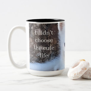 I Didn’t Choose the Cute Life – White kitten Mug. Two-Tone Coffee Mug
