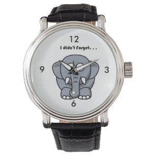 I Didn’t Forget Cute Funny Grey Elephant Cartoon Watch