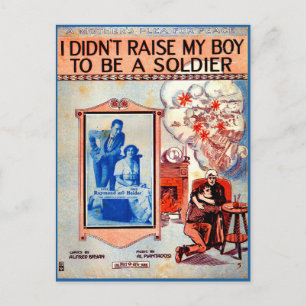 I Didn’t Raise My Boy to Be a Soldier sheet music Postcard