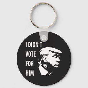 I didn’t vote for Trump Key Ring