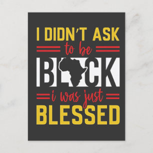 I Didn't Ask to Be Black I Was Just Blessed Invitation Postcard