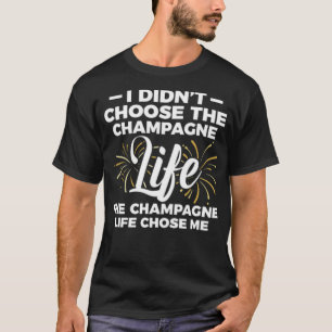 I Didnt Choose The Champagne Life witch radio play T-Shirt
