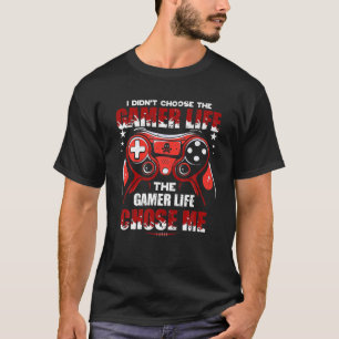 I Didn't Choose The Gamer Life Funny Gamer Garming T-Shirt