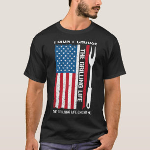 I didn't choose the grilling life the grilling gri T-Shirt