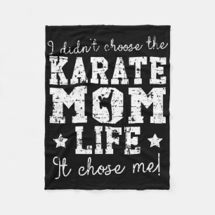 I Didn't Choose The Karate Mum Life It Chose Me Pr Fleece Blanket