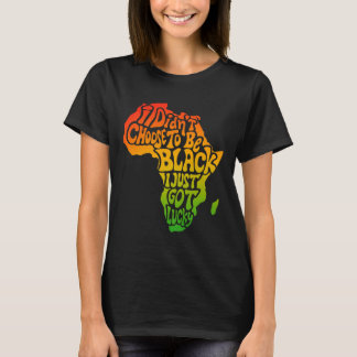 I Didnt Choose To Be Black I Just Got Lucky Premiu T-Shirt