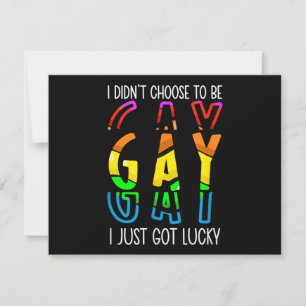 I Didn't Choose to Be Gay I Just Got Lucky Pride M