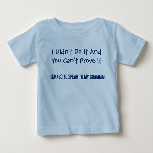I Didn't Do It Baby T-Shirt (Front)