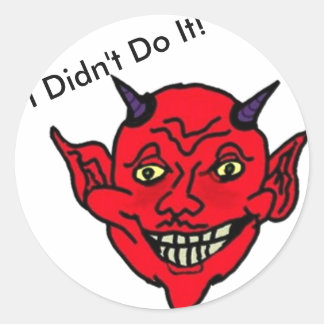 I Didn't Do It Transparent! Classic Round Sticker