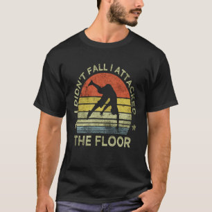 I Didn't Fall I Attacked The Floor Trip Vintage  Q T-Shirt