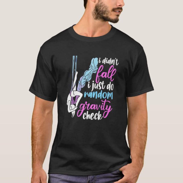 I Didn't Fall I Just Do Random Gravity Checks Aeri T-Shirt (Front)