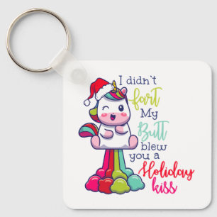 I Didn't Fart My Butt Blew You A Holiday Kiss Key Ring