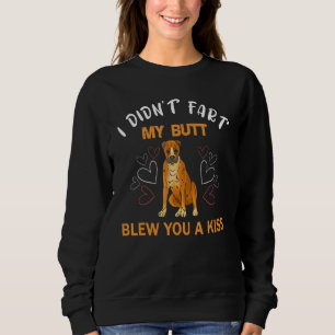 I Didnt Fart My Butt Blew You A Kiss French Bulldo Sweatshirt