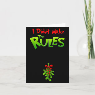 I Didn't Make The Rules - Naughty Christmas Holida Card