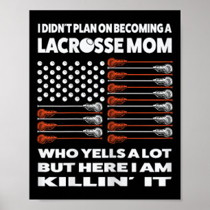 I Didn't Plan On Becoming A Lacrosse Mum Sport Poster