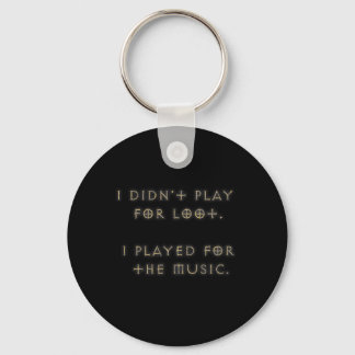 I didn't play for loot. key ring